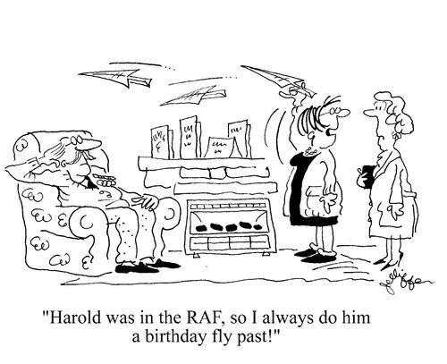 'Harold was in the RAF, so I always do him a birthday fly past!'