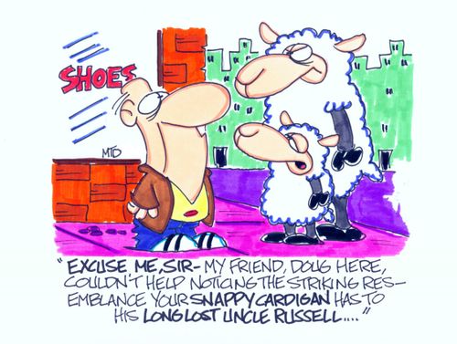'Excuse me, sir- my friend, Doug here, couldn't help noticing the striking resemblance your snappy cardigan has to his Uncle Russell...'