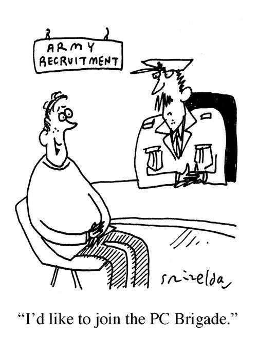 Army Recruitment - 'I'd like to join the PC Brigade.'