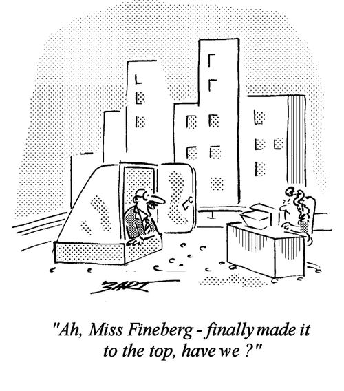 "Ah, Miss Fineberg - finally made it to the top, have we?"