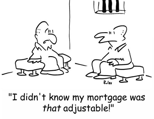 'I didn't know my mortgage was THAT adjustable!'