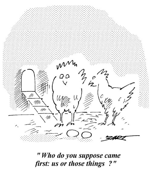 "Who do you suppose came first - us or those things?"