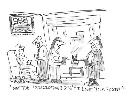 'Not the 'Grizzlydog2576'? I love your posts!'