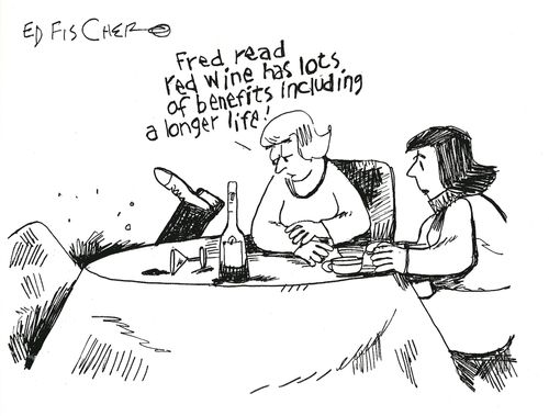 Fred red read wine has lots of benefits, including longer life!