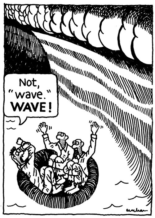 'Not 'wave.' WAVE!'