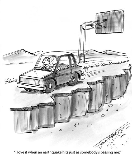 'I love it when an earthquake hits just as somebody's passing me.'