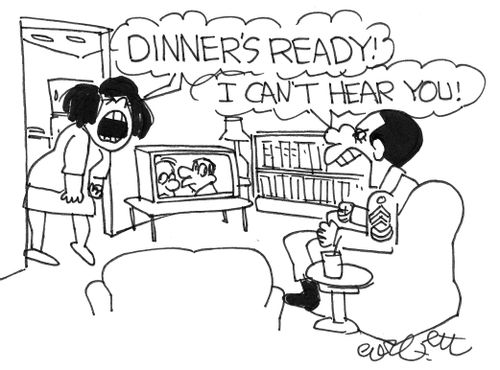 "Dinner's ready!"  "I can't hear you!"