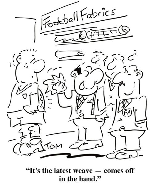 'It's the latest weave - comes off in the hand.'