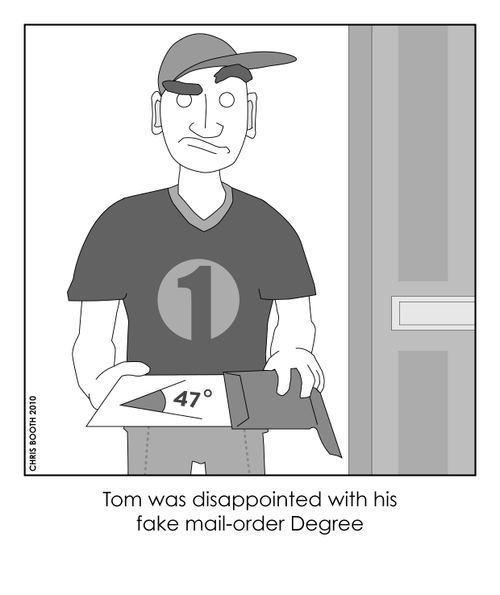 Tom was disappointed with his fake mail-order Degree.