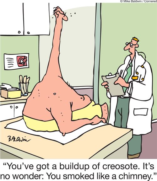 'You've got a buildup of creosote. It's no wonder: You smoked like a chimney.'