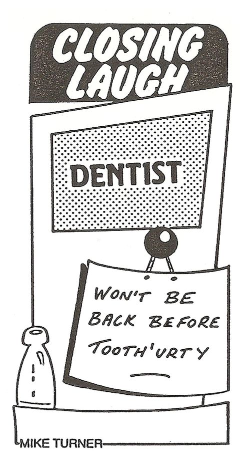 Closing Laugh: Dentist - Won't Be Back Before Tooth' Urty
