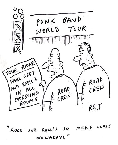 'Rock and roll's so middle class nowadays.'