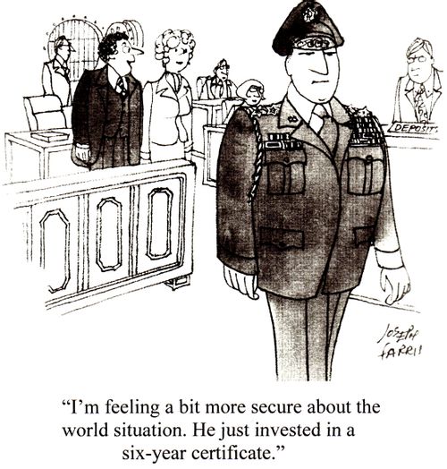 'I'm feeling a bit more secure about the world situation. He just invested in a six-year certificate.'