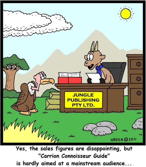 'Yes, the sales figures are disappointing, but 'Carrion Connoisseur Guide' is hardly aimes at a mainstream audience...'