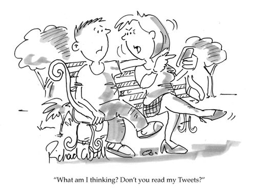 'What am I thinking? Don't you read my Tweets?'