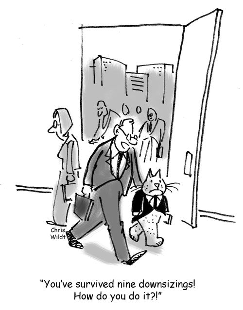 'You've survived nine downsizings! How do you do it?!'
