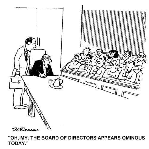 'Oh, my. The board of directors appears ominous today.'