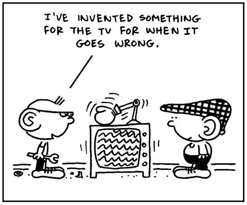 'I've invented something for the tv for when it goes wrong.'