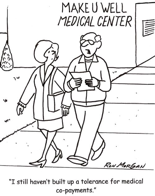'I still haven't built up a tolerance for medical co-payments.'