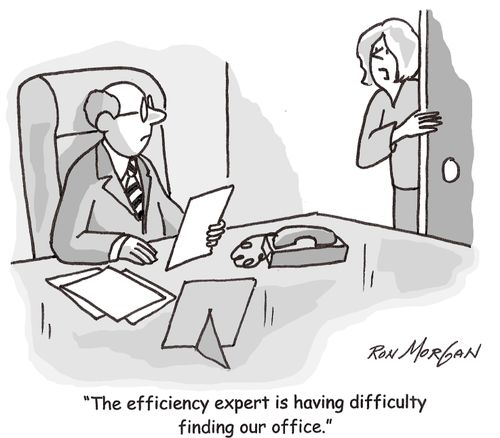 'The efficiency expert is having difficulty finding our office.'