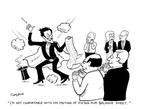 'I'm not comfortable with his method of fixing our balance sheet.'