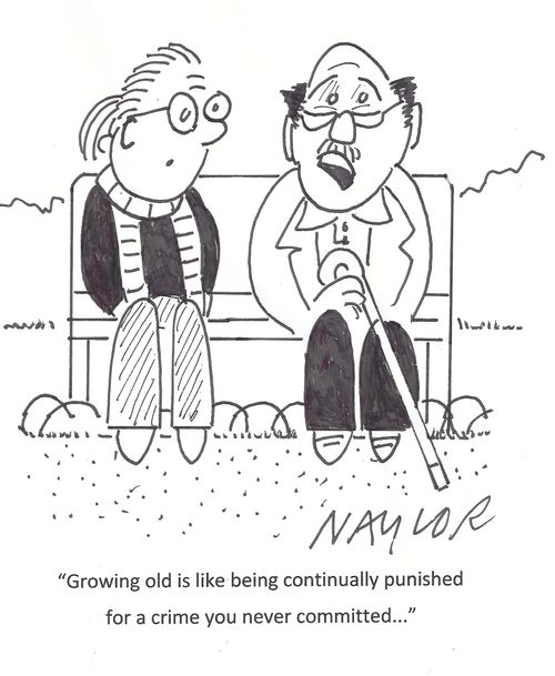 'Growing old is like being continually punished for a crime you never committed...'