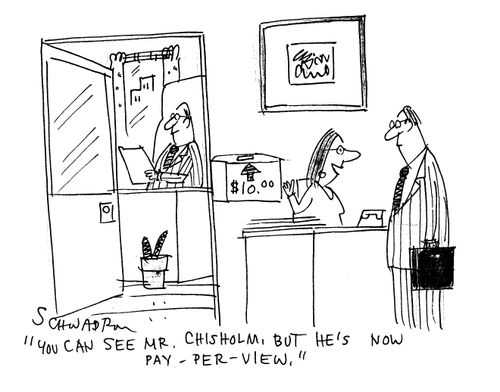 'You can see Mr. Chisholm, but he's pay-per-view.'