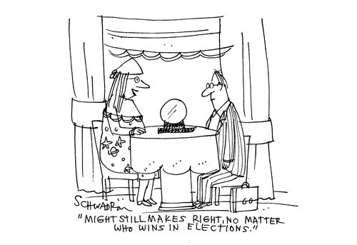 'Might still makes right, no matter who wins in elections.'