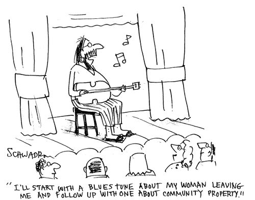 'I'll start with a Blues tune about my woman leaving me and follow up with one about community property.'