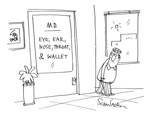 MD - Eye, Ear, Nose, Throat and Wallet.