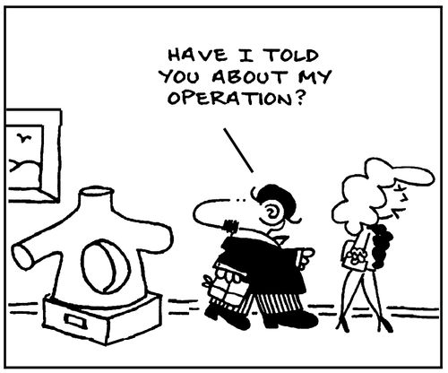 Have I told you about my operation?