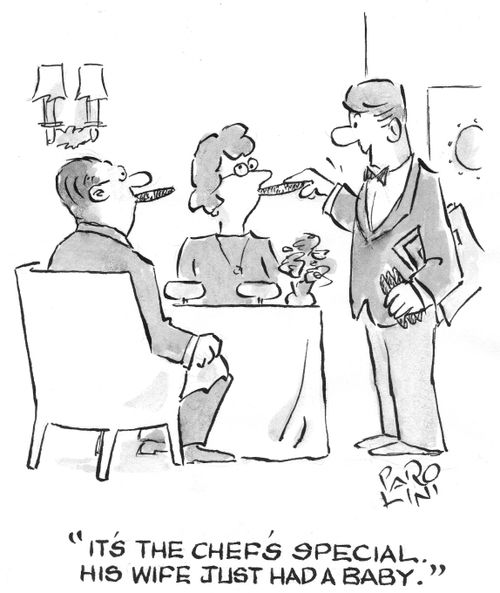 'It's the chef's special. His wife just had a baby.'