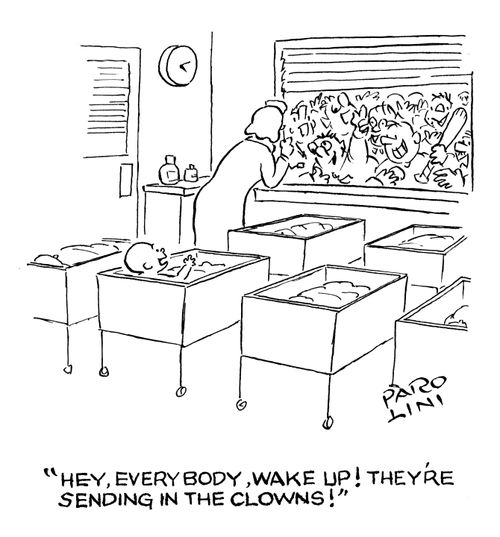 'Hey everybody, wake up! They're sending in the clowns!'