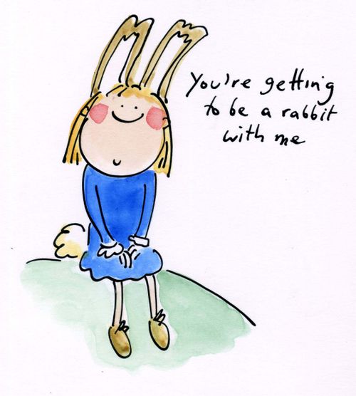 You're getting to be a rabbit with me.