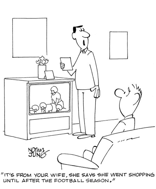 'It's from your wife. She says she went shopping until after the football season.'