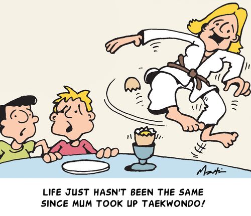 Life hasn't been the same since Mum took up taekwondo!
