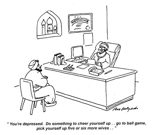 'You're depressed. Do something to cheer yourself up... go to ball game, pick yourself up five or six more wives.'