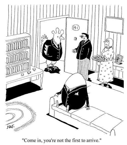'Come in, you're not the first to arrive.'