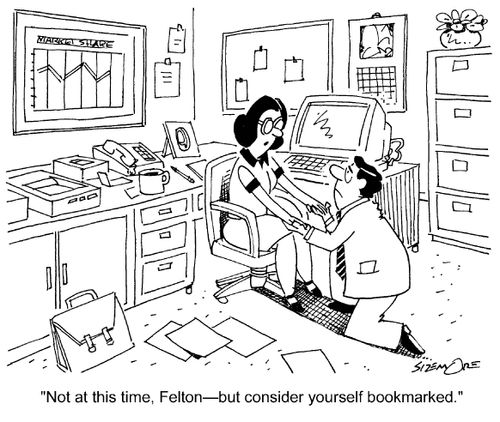 'Not at this time,Felton - but consider yourself bookmarked.'