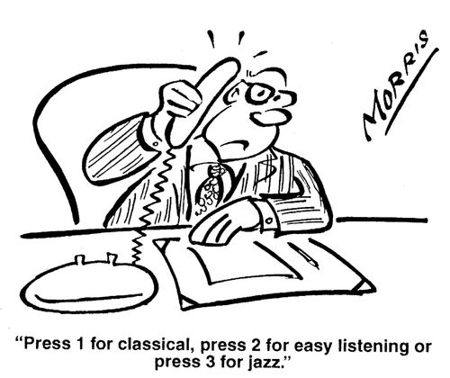 'Press 1 for classical, press 2 for easy listening or press 3 for jazz.'