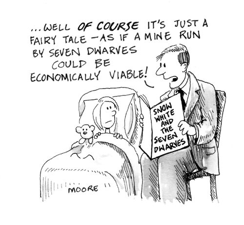 "...as if a mine run by seven dwarves could be economically viable!"