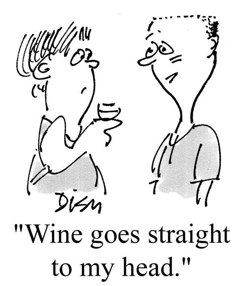"Wine goes straight to my head."