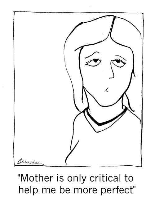 "Mother is only critical to make me more perfect."