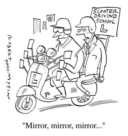 'Scooter driving school' "Mirror, Mirror, Mirror..."