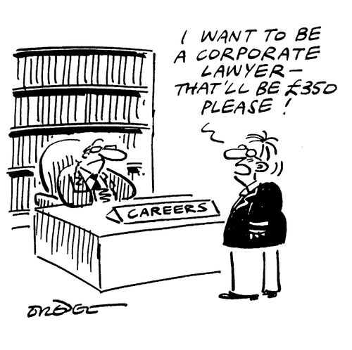 At the careers Office - "I want to be a corporate lawyer - that'll be �350 please!"