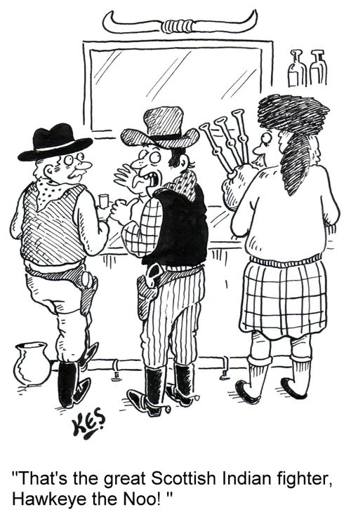 'That's the great Scottish Indian fighter, Hawkeye the Noo!'