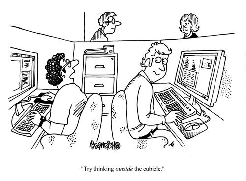 'Try thinking outside the cubicle.'