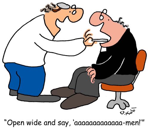 "Open Wide and say, 'aaaaa-men'!"