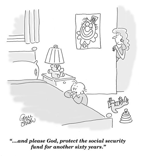 '...and please God, protect the social security fund for another sixty years.'