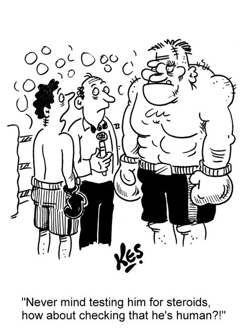 'Never mind testing him for steroids, how about checking that he's human?!'